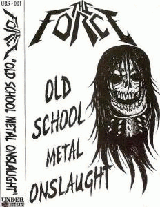 The Force : Old School Metal Onslaught The Force : Old School Metal Onslaught